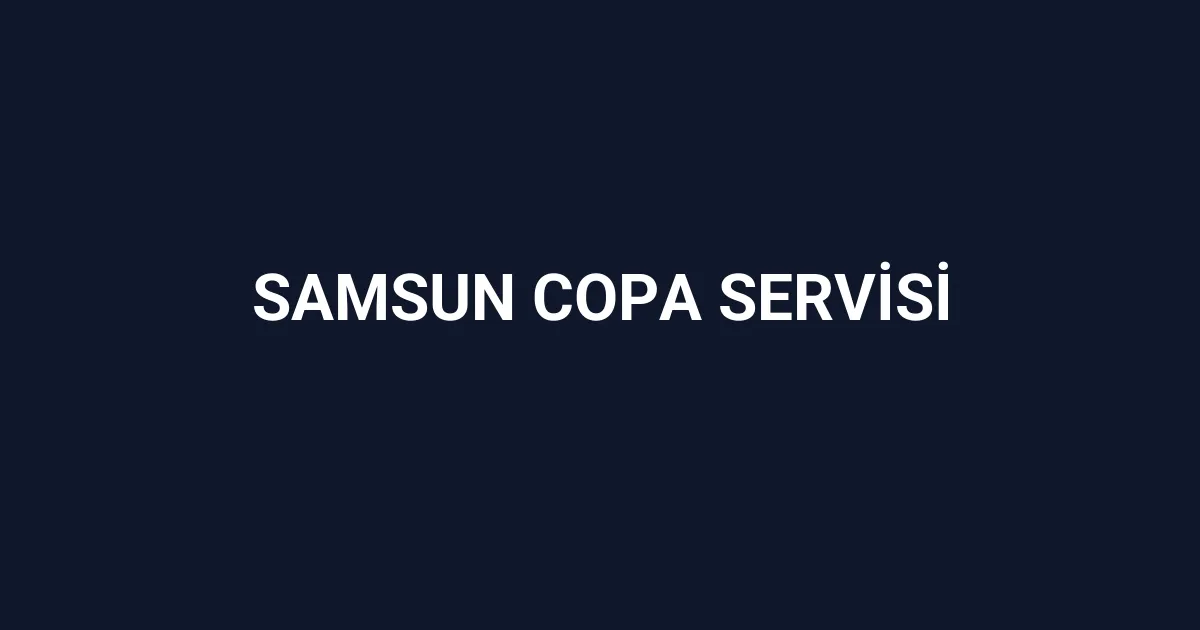 Samsun Copa Servisi